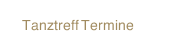 Tanztreff Termine